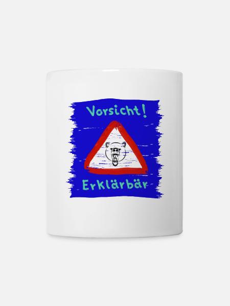 Vorsicht Erklärbär - Tasse - Weiß