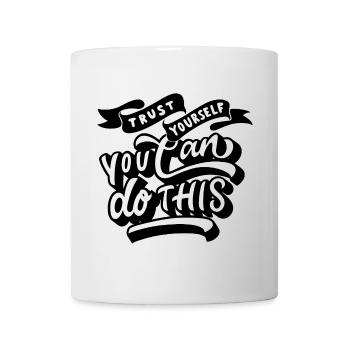 trust yourself - you can do this - Mug - white - Front
