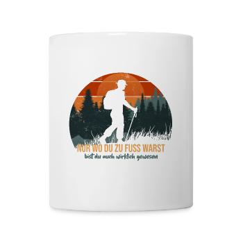 Nur wo du zu Fuß warst, bist du gewesen - Tasse - Weiß - Vorne