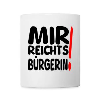 reicht mir Bürgerin - Tasse - Weiß - Vorne
