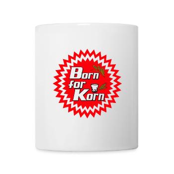 Korn , Party , Weizenkorn ,Born for Korn (25) - Tasse - Weiß - Vorne
