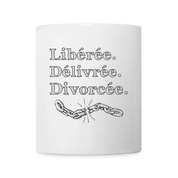 Libérée. Délivrée. Divorcée. - Mug blanc - blanc - Devant