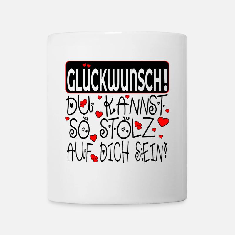 GLÜCKWUNSCH - STOLZ AUF DICH SPRÜCHE - HERZ - Tasse - Weiß
