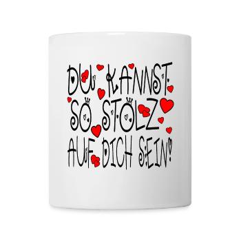 SO STOLZ AUF DICH SPRÜCHE - ZUFRIEDENHEIT - Tasse - Weiß - Vorne