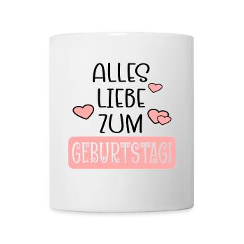 Alles Liebe zum Geburtstag - Geburtstagssprüche - Tasse - Weiß - Vorne