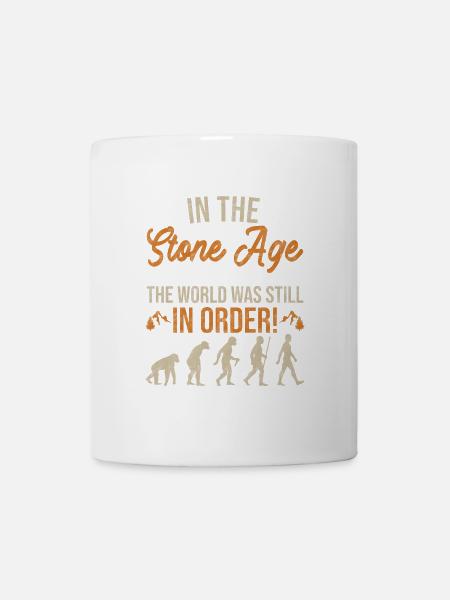In der Steinzeit war die Welt noch in Ordnung - Tasse - Weiß