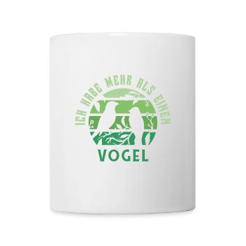Ich habe mehr als einen Vogel - Tasse - Weiß - Vorne