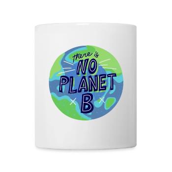 kein Planet B, Mutter Natur, Planet Erde - Tasse - Weiß - Vorne