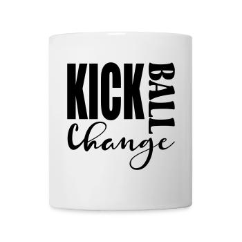 KICK BALL CHANGE - DANCING SAYINGS - Mug - white - Front