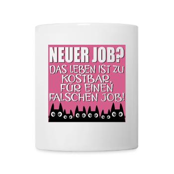 JOBWECHSEL ARBEITSSTELLE LANGWEILIG LEBEN SPRÜCHE - Tasse - Weiß - Vorne
