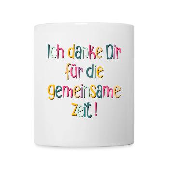 Ich danke dir für die gemeinsame Zeit - Abschied - Tasse - Weiß - Vorne