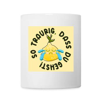 Abschiedsgeschenke - Traurig Sein Sprüche ZITRONE - Tasse - Weiß - Vorne