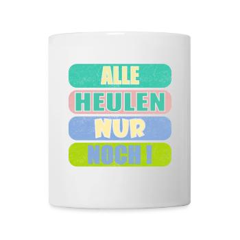 LARMOYANT WEINERLICH - HEULEN SPRÜCHE - LARMOYANZ - Tasse - Weiß - Vorne