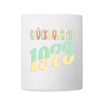 Glückwunsch Jahr 1973 - GEBURTSTAG RETRO - Tasse - Weiß - Vorne