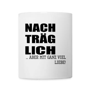 Nachträgliche Grüße Geburtstagswünsche Liebe - Tasse - Weiß - Vorne