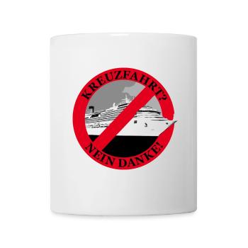 Kreuzfahrt ? Nein Danke ! - Tasse - Weiß - Vorne