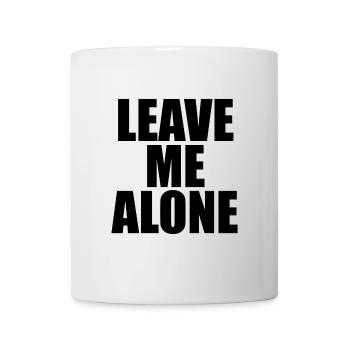 Lass mich in Ruhe - Tasse - Weiß - Vorne