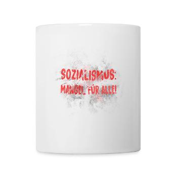 Sozialismus Mangel für alle - Tasse - Weiß - Vorne
