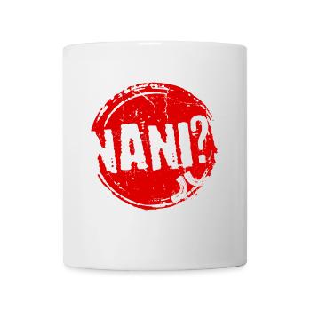Manga Nani Spruch Anime Japanisch Animation Comic - Tasse - Weiß - Vorne