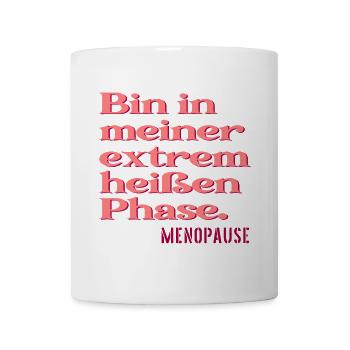 MENOPAUSE SPRÜCHE LUSTIG - HITZE PHASE - Tasse - Weiß - Vorne