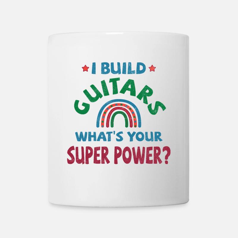 I build Guitars what’s your super power? - Tasse - Weiß