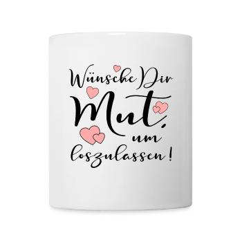 LEICHTIGKEIT - MUT UM LOSZULASSEN SPRÜCHE - Tasse - Weiß - Vorne