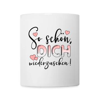 WIEDERSEHEN SPRÜCHE - LIEBE BEZIEHUNG - Tasse - Weiß - Vorne