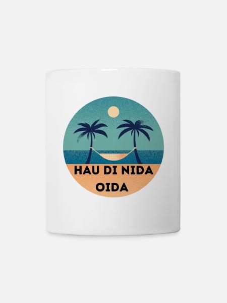 Hau di nida Oida. - Tasse - Weiß