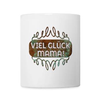 VIEL GLÜCK MAMA - Tasse - Weiß - Vorne