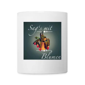 Sag's mit Blumen - Tasse - Weiß - Vorne