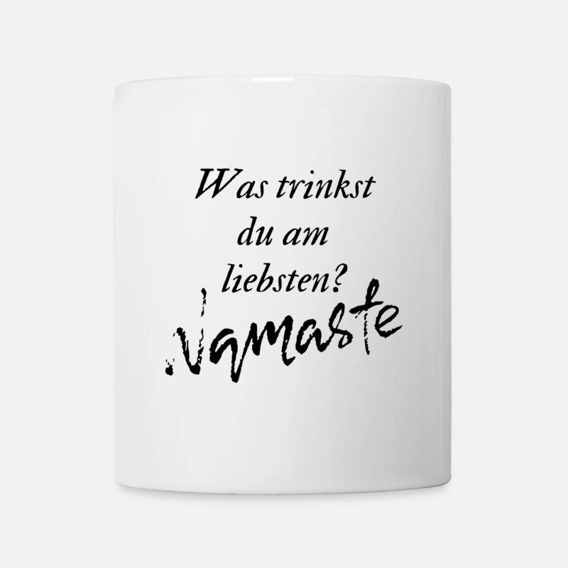 Was trinkst du am liebsten? Namaste - Tasse - Weiß