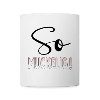 GEMÜTLICHKEIT Atmosphäre - SO MUCKELIG - Tasse - Weiß - Vorne