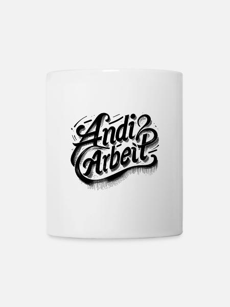 Andi Arbeit! Andreas, Andi, Andrea, Andy, Name - Tasse - Weiß