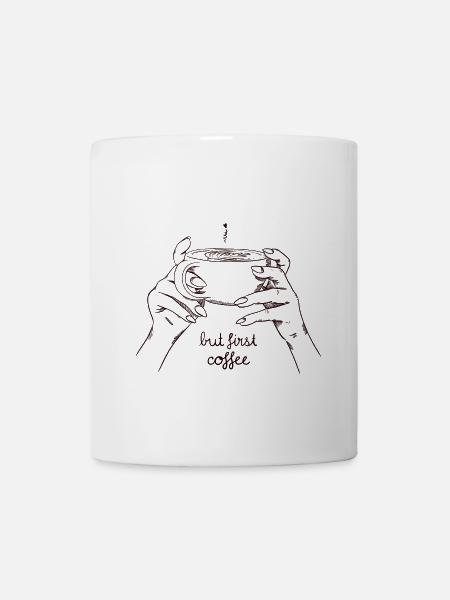 But first coffee - Tasse - Weiß