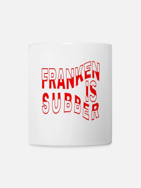 Franken is Subber - Franken ist Super - fei schee - Tasse - Weiß