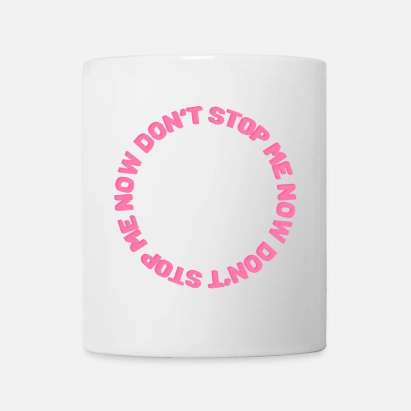Don't stop me now - Tasse - Weiß