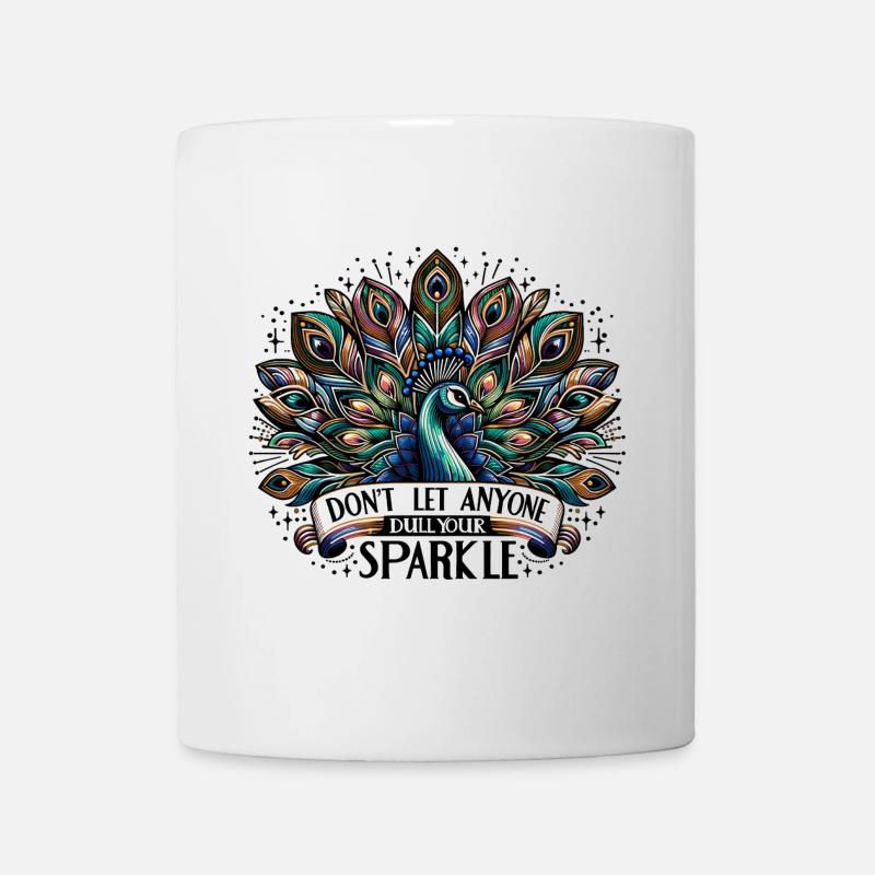 pfau - dont let aynone dull your sparkle - Tasse - Weiß