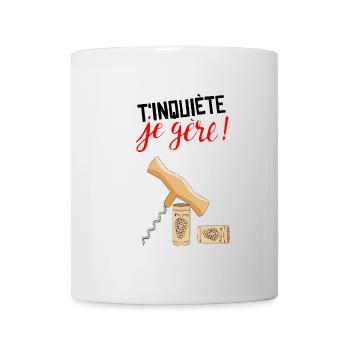 T'inquiète je gère - Mug blanc - blanc - Devant