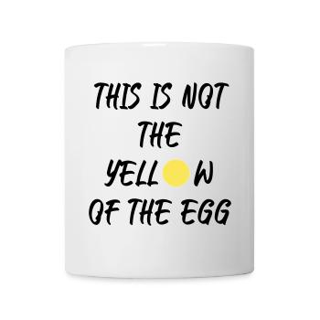 This is not the yellow of the egg - Tasse - Weiß - Vorne