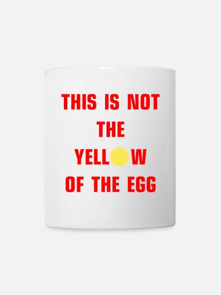 This is not the yellow of the egg - Mug - white