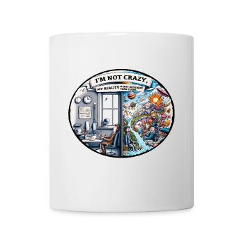 I'm not crazy – reality is different - Mug - white - Front