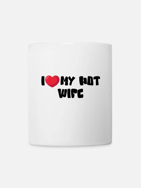 I Love My Hot Wife - Mug - white