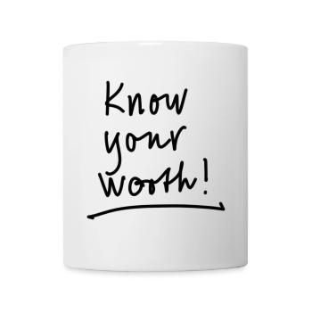 Wissen Sie, was Sie wert sind - Tasse - Weiß - Vorne
