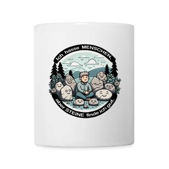 Ich hasse Menschen, aber Steine finde ich gut. - Tasse - Weiß - Vorne