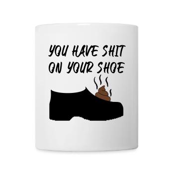 Vous avez de la merde sur votre chaussure - Mug blanc - blanc - Devant