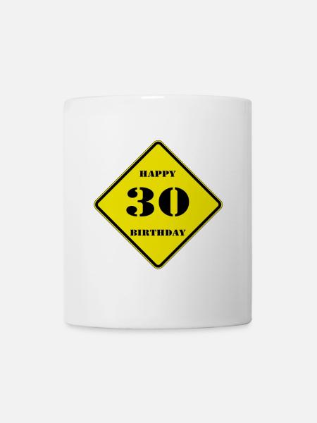 30.Geburtstag , Schild , Happy Birthday (25) - Tasse - Weiß