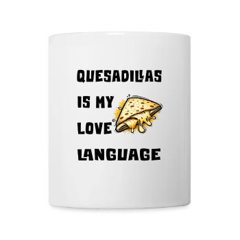 Quesadillas Is My Love Language - Mug - white - Front