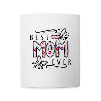 Best Mom Ever Mother's Day Mom - Mug - white - Front
