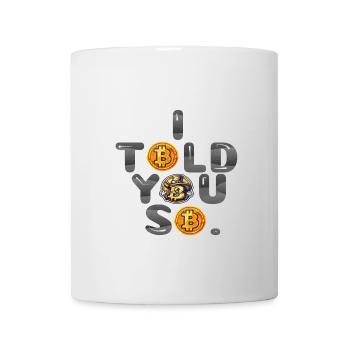 I TOLD YOU SO - Mug - white - Front