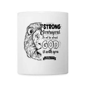 Joshua 1 9 - Be strong and courageous - Mug - white - Front